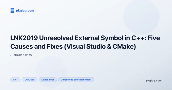 LNK2019 Unresolved External Symbol in C++: Five Causes and Fixes (Visual Studio & CMake)
