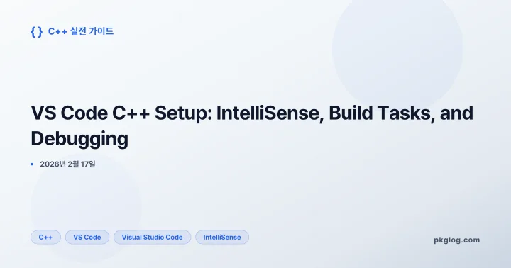 VS Code C++ Setup: IntelliSense, Build Tasks, and Debugging
