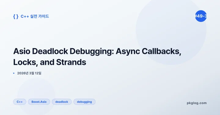 Asio Deadlock Debugging: Async Callbacks, Locks, and Strands [#49-3]