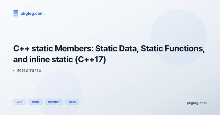 C++ static Members: Static Data, Static Functions, and inline static (C++17)