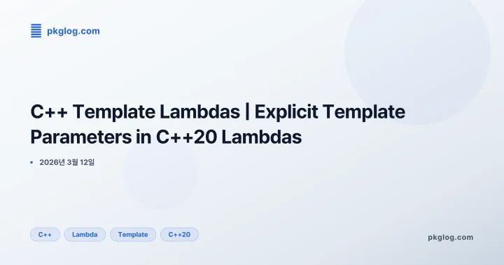 C++ Template Lambdas | Explicit Template Parameters in C++20 Lambdas