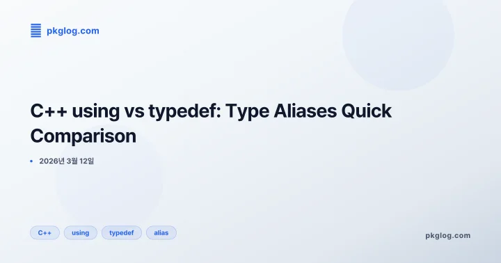C++ using vs typedef: Type Aliases Quick Comparison