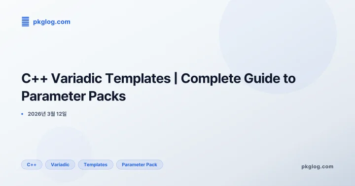 C++ Variadic Templates | Complete Guide to Parameter Packs