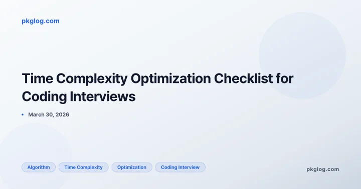 Time Complexity Optimization Checklist for Coding Interviews