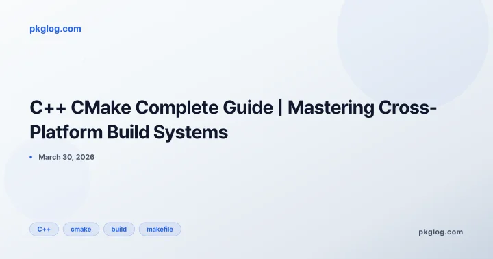 C++ CMake Complete Guide | Mastering Cross-Platform Build Systems