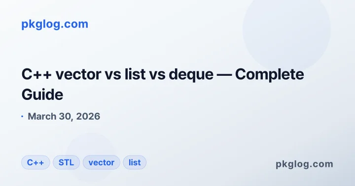 C++ vector vs list vs deque — Complete Guide