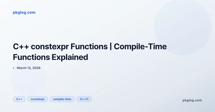C++ constexpr Functions | Compile-Time Functions Explained