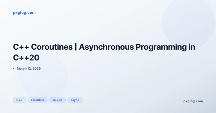 C++ Coroutines | Asynchronous Programming in C++20