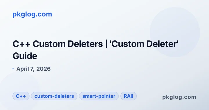 C++ Custom Deleters | 'Custom Deleter' Guide