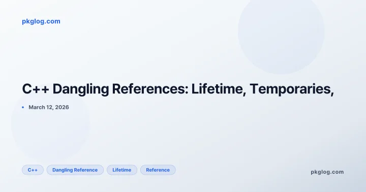 C++ Dangling References: Lifetime, Temporaries,