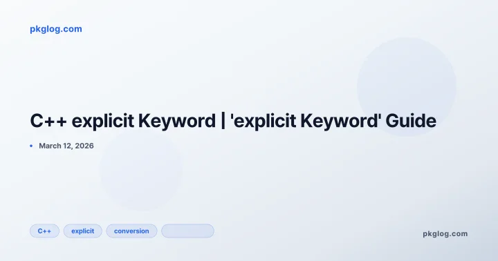 C++ explicit Keyword | 'explicit Keyword' Guide