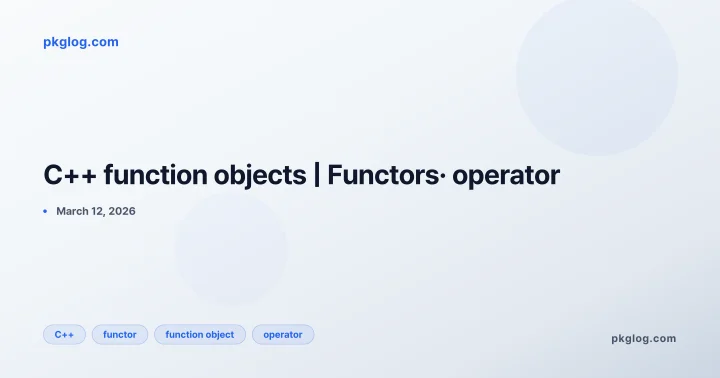 C++ function objects | Functors· operator