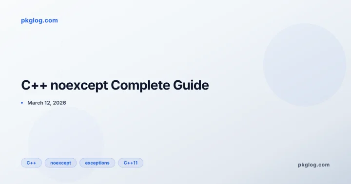 C++ noexcept Complete Guide