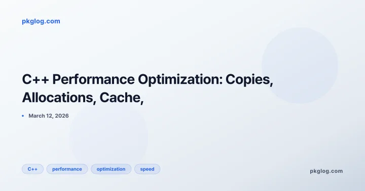 C++ Performance Optimization: Copies, Allocations, Cache,