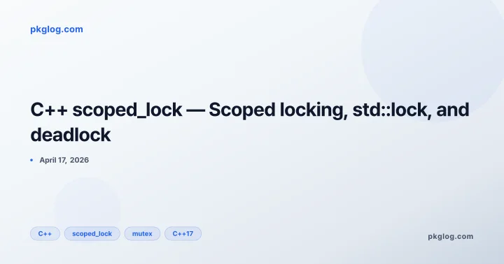 C++ scoped_lock — Scoped locking, std::lock, and deadlock