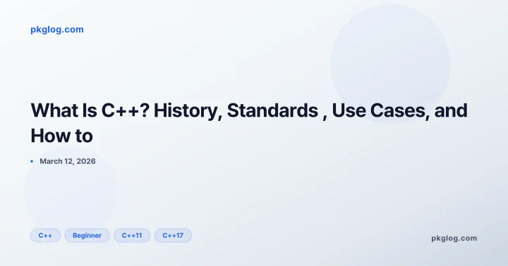 What Is C++? History, Standards , Use Cases, and How to