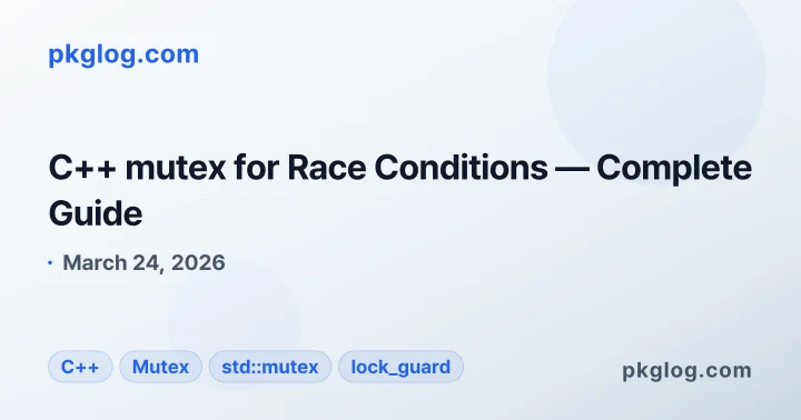 C++ mutex for Race Conditions — Complete Guide