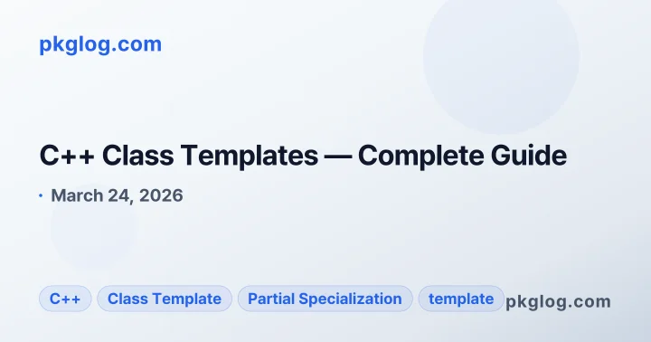 C++ Class Templates — Complete Guide