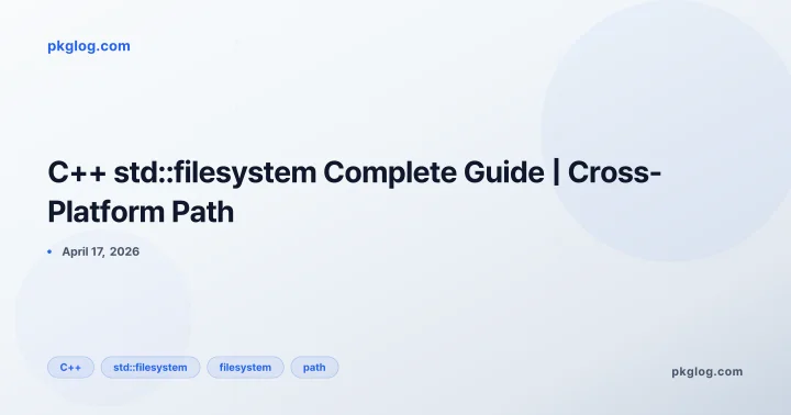 C++ std::filesystem Complete Guide | Cross-Platform Path