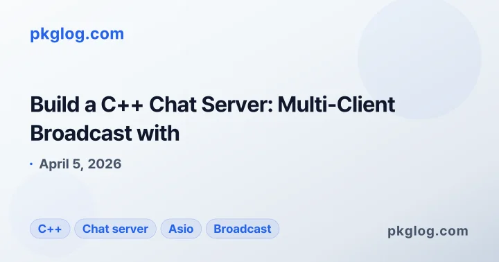 Build a C++ Chat Server: Multi-Client Broadcast with
