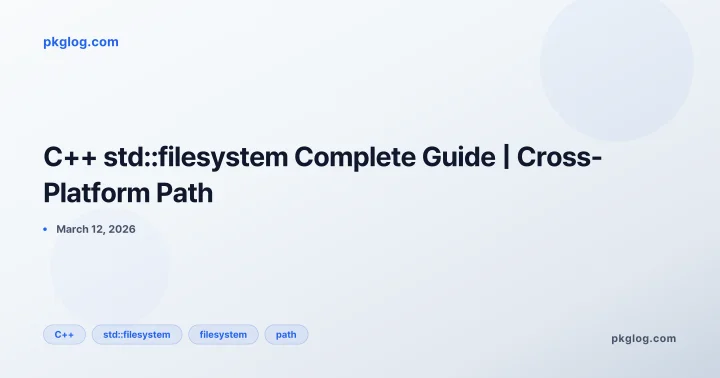 C++ std::filesystem Complete Guide | Cross-Platform Path