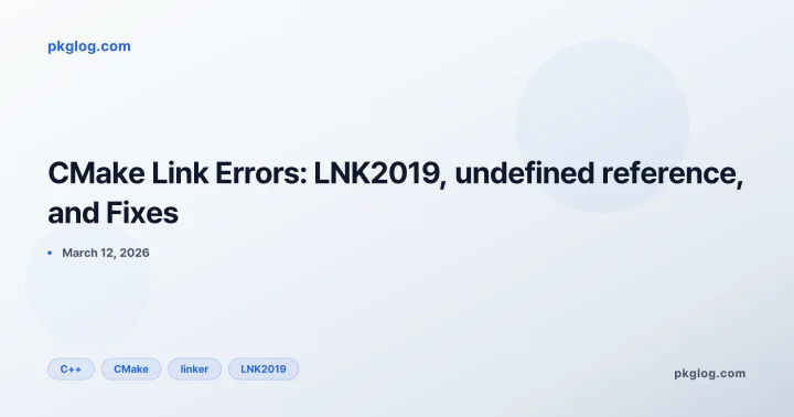 CMake Link Errors: LNK2019, undefined reference, and Fixes