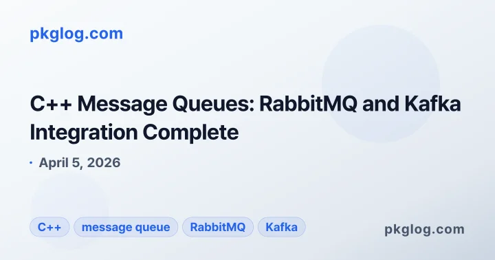 C++ Message Queues: RabbitMQ and Kafka Integration Complete