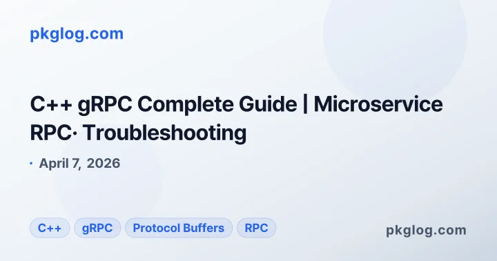 C++ gRPC Complete Guide | Microservice RPC· Troubleshooting