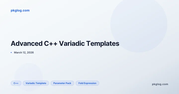 Advanced C++ Variadic Templates