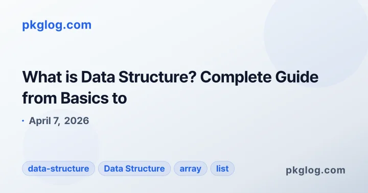 What is Data Structure? Complete Guide from Basics to