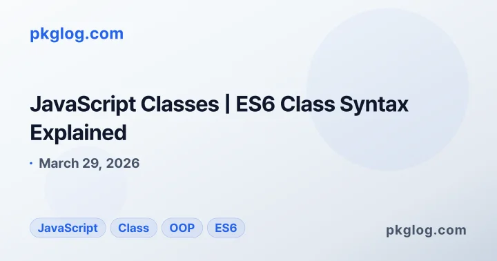JavaScript Classes | ES6 Class Syntax Explained