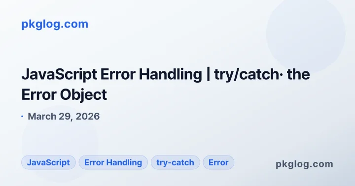 JavaScript Error Handling | try/catch· the Error Object