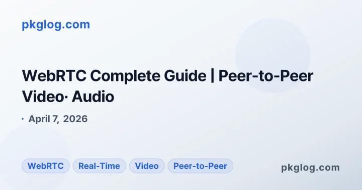 WebRTC Complete Guide | Peer-to-Peer Video· Audio