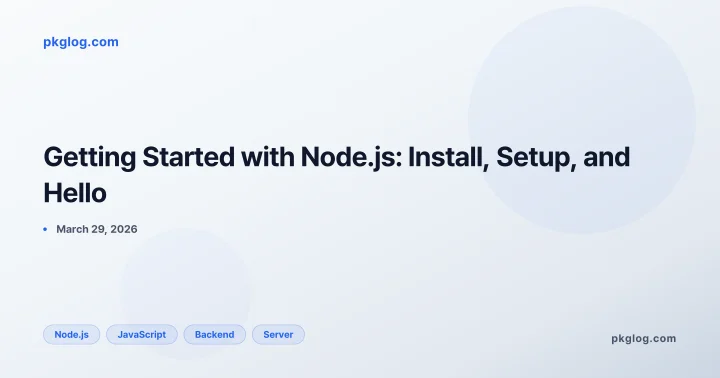 Getting Started with Node.js: Install, Setup, and Hello