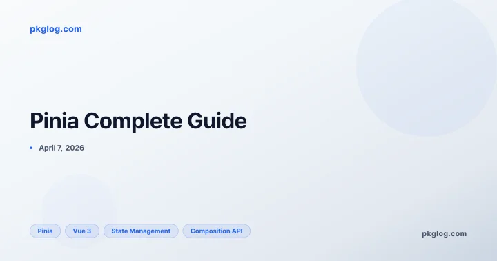Pinia Complete Guide