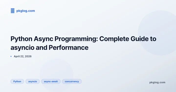 Python Async Programming: Complete Guide to asyncio and Performance