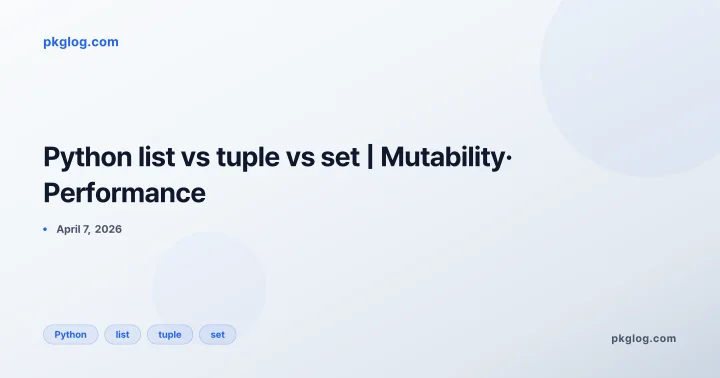 Python list vs tuple vs set | Mutability· Performance