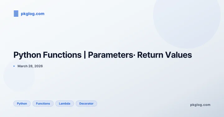 Python Functions | Parameters· Return Values