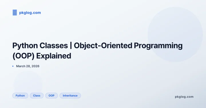 Python Classes | Object-Oriented Programming (OOP) Explained