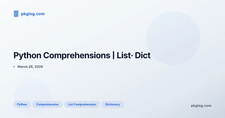 Python Comprehensions | List· Dict