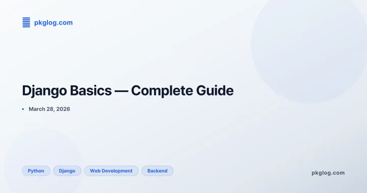 Django Basics — Complete Guide
