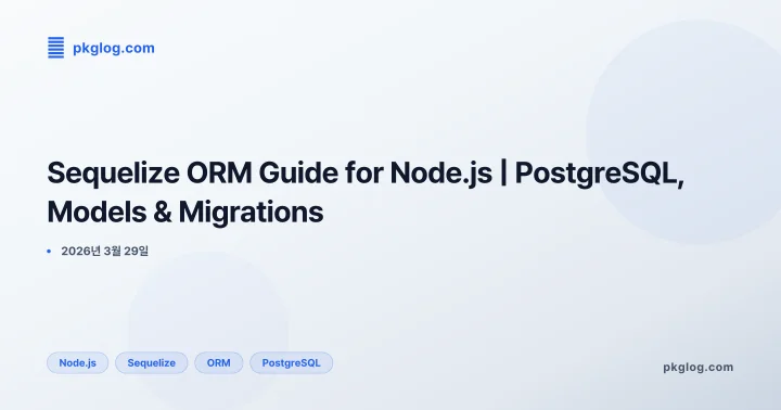Sequelize ORM Guide for Node.js | PostgreSQL, Models & Migrations