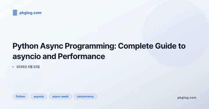 Python Async Programming: Complete Guide to asyncio and Performance