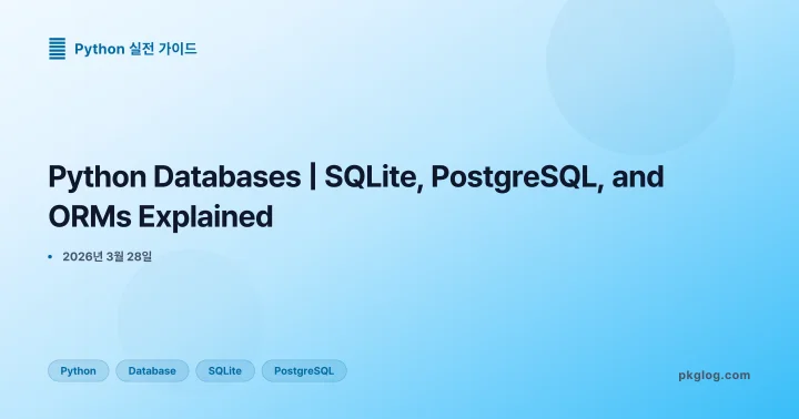 Python Databases | SQLite, PostgreSQL, and ORMs Explained