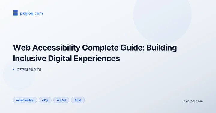 Web Accessibility Complete Guide: Building Inclusive Digital Experiences